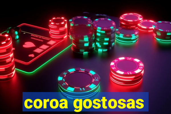 coroa gostosas
